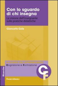 Con lo sguardo di chi insegna. La visione dell'insegnante sulle pratiche didattiche - Librerie.coop
