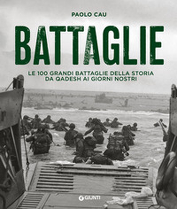 Battaglie. Le 100 grandi battaglie della storia da Qadesh ai giorni nostri - Librerie.coop Battaglie. Le 100 grandi battaglie della storia da Qadesh ai giorni nostri - Librerie.coop