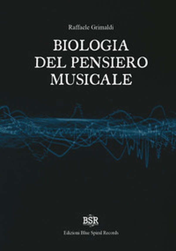 Biologia del pensiero musicale - Librerie.coop Biologia del pensiero musicale - Librerie.coop