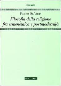 Filosofia della religione fra ermeneutica e postmodernità - Librerie.coop