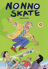 Nonno Skate - Librerie.coop Nonno Skate - Librerie.coop