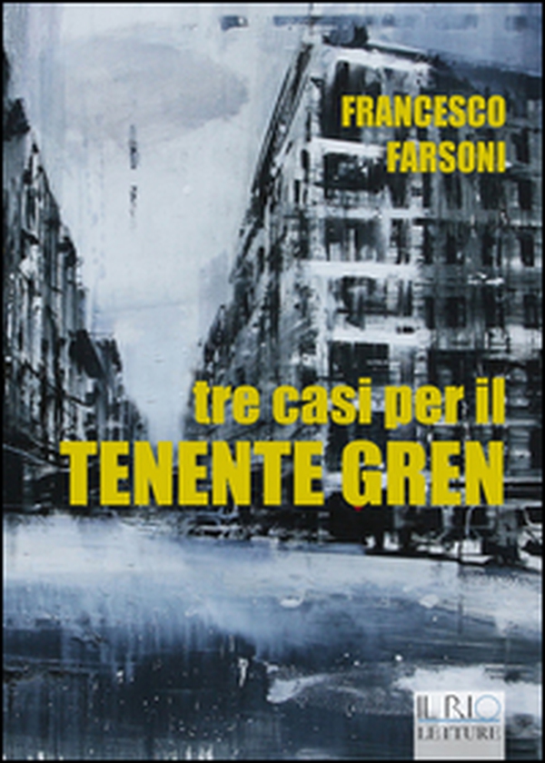 Tre casi per il tenente Gren - Librerie.coop Tre casi per il tenente Gren - Librerie.coop
