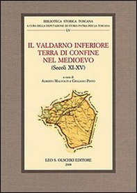 Il Valdarno inferiore terra di confine nel Medioevo (secoli XI-XV). Atti del Convegno di studi (Fucecchio, 30 settembre-2 ottobre 2005) - Librerie.coop