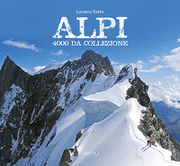 Alpi. 4000 da collezione - Librerie.coop Alpi. 4000 da collezione - Librerie.coop