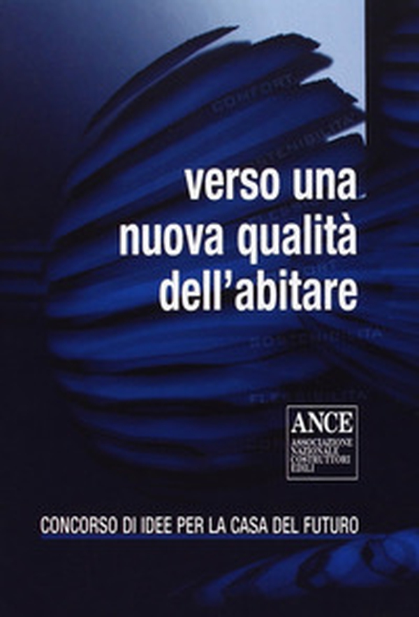 Verso una nuova qualità dell'abitare. Concorso di idee per la casa del futuro - Librerie.coop Verso una nuova qualità dell'abitare. Concorso di idee per la casa del futuro - Librerie.coop