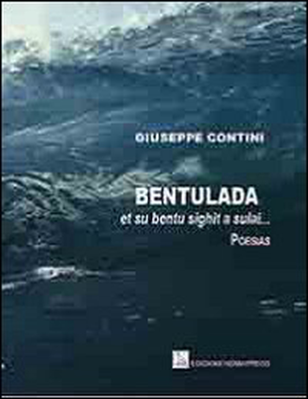 Bentulada et su bentu sighit a sulai... Testo sardo - Librerie.coop Bentulada et su bentu sighit a sulai... Testo sardo - Librerie.coop