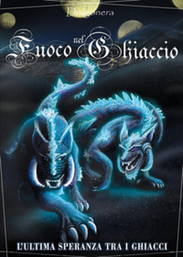 L'ultima speranza tra i ghiacci. Fuoco nel ghiaccio - Vol. 1 - Librerie.coop L'ultima speranza tra i ghiacci. Fuoco nel ghiaccio - Vol. 1 - Librerie.coop
