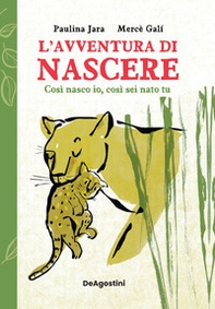 L'avventura di nascere. Così nasco io, così sei nato tu - Librerie.coop