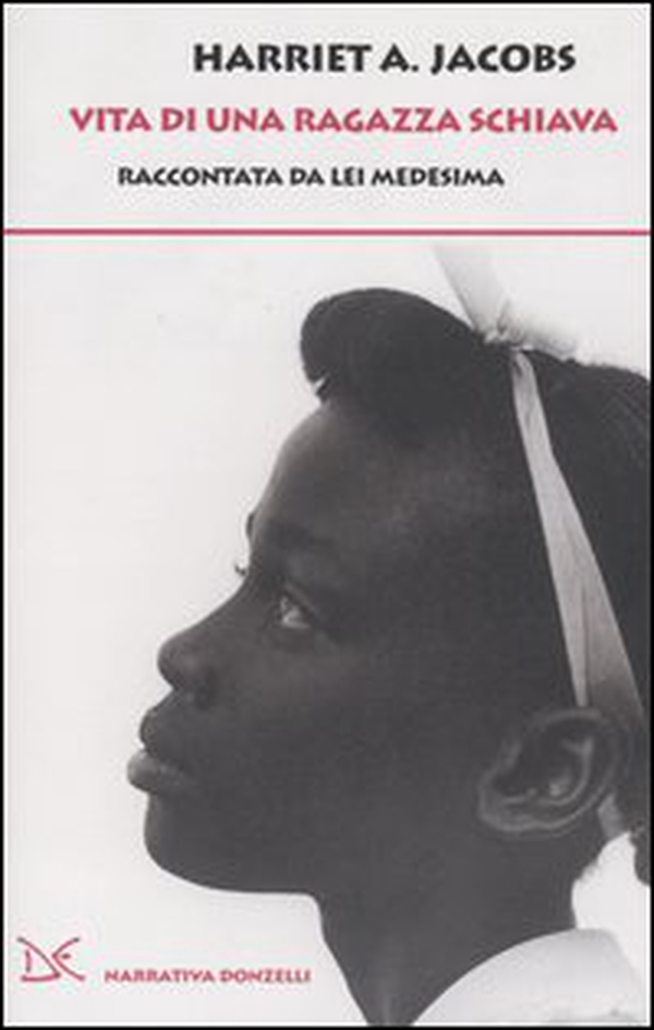 Vita di una ragazza schiava. Raccontata da lei medesima - Librerie.coop Vita di una ragazza schiava. Raccontata da lei medesima - Librerie.coop