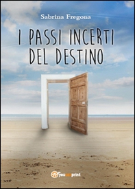I passi incerti del destino - Librerie.coop
