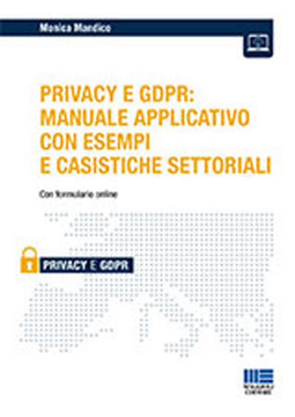 iL Privacy e GDPR: manuale applicativo con esempi e casistiche settoriali - Librerie.coop iL Privacy e GDPR: manuale applicativo con esempi e casistiche settoriali - Librerie.coop