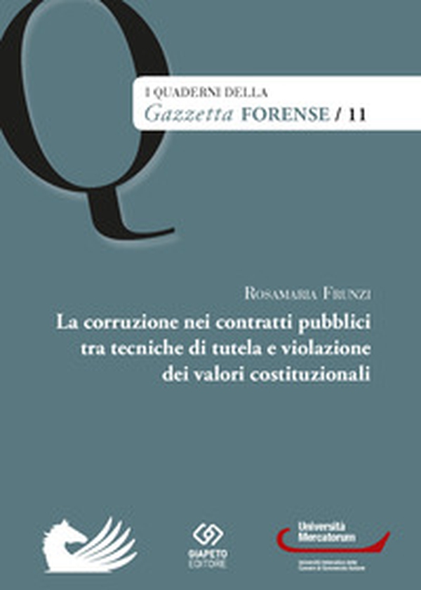 La corruzione nei contratti pubblici tra tecniche di tutela e violazione dei valori costituzionali - Librerie.coop La corruzione nei contratti pubblici tra tecniche di tutela e violazione dei valori costituzionali - Librerie.coop