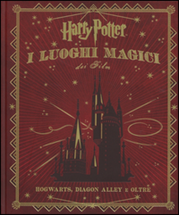 Harry Potter. I luoghi magici dei film - Librerie.coop Harry Potter. I luoghi magici dei film - Librerie.coop