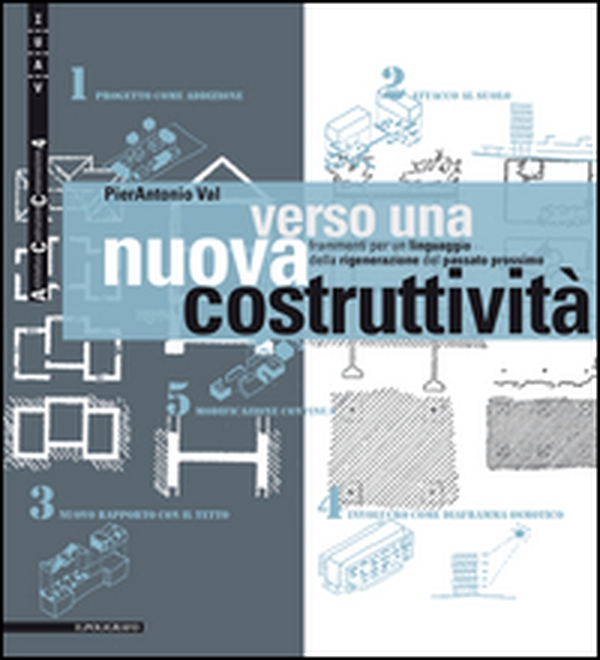 Verso una nuova costruttività. Frammenti per un linguaggio della rigenerazione del passato prossimo - Librerie.coop Verso una nuova costruttività. Frammenti per un linguaggio della rigenerazione del passato prossimo - Librerie.coop