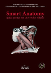Smart anatomy. Guida pratica per uno studio efficace - Librerie.coop