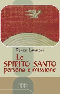 Lo Spirito Santo: persona e missione - Librerie.coop