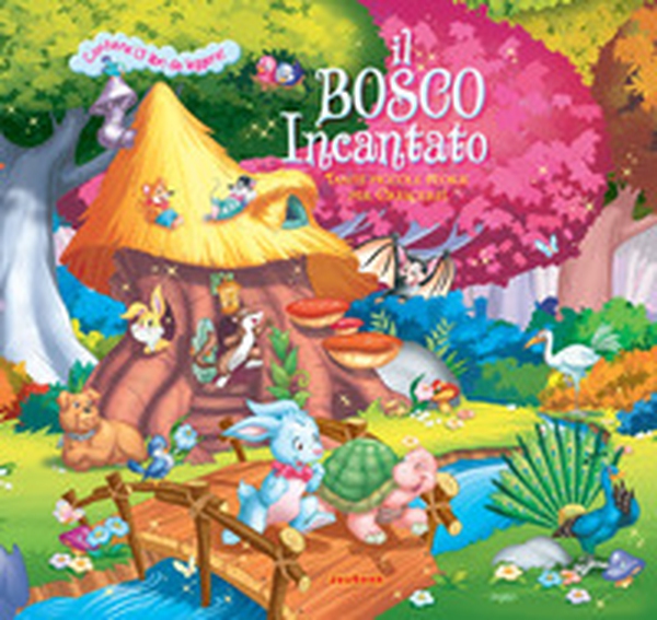 Il bosco incantato - Librerie.coop Il bosco incantato - Librerie.coop