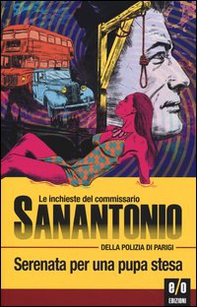 Serenata per una pupa stesa. Le inchieste del commissario Sanantonio della polizia di Parigi - Librerie.coop Serenata per una pupa stesa. Le inchieste del commissario Sanantonio della polizia di Parigi - Librerie.coop