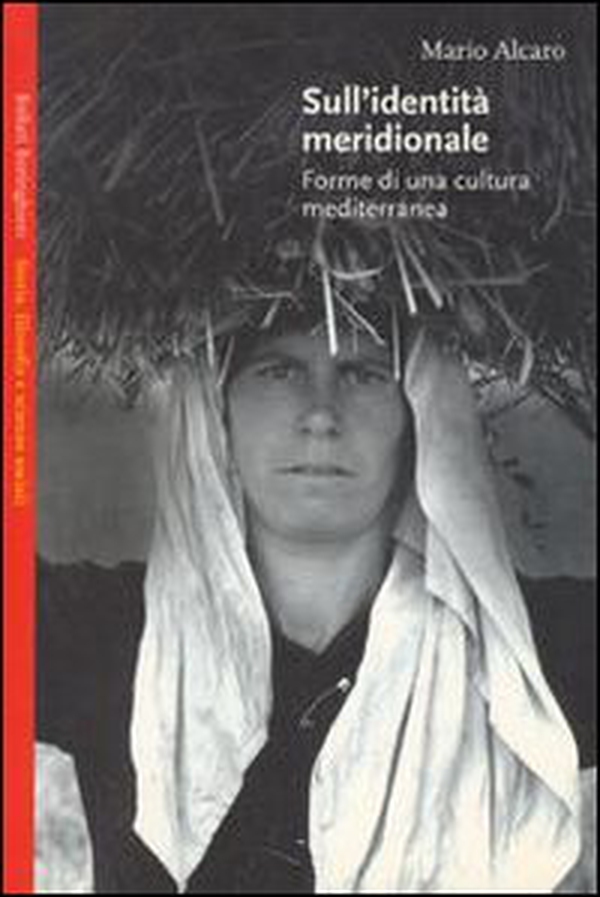Sull'identità meridionale. Forme di una cultura mediterranea - Librerie.coop Sull'identità meridionale. Forme di una cultura mediterranea - Librerie.coop