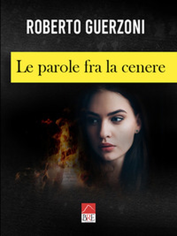 Le parole fra la cenere - Librerie.coop Le parole fra la cenere - Librerie.coop