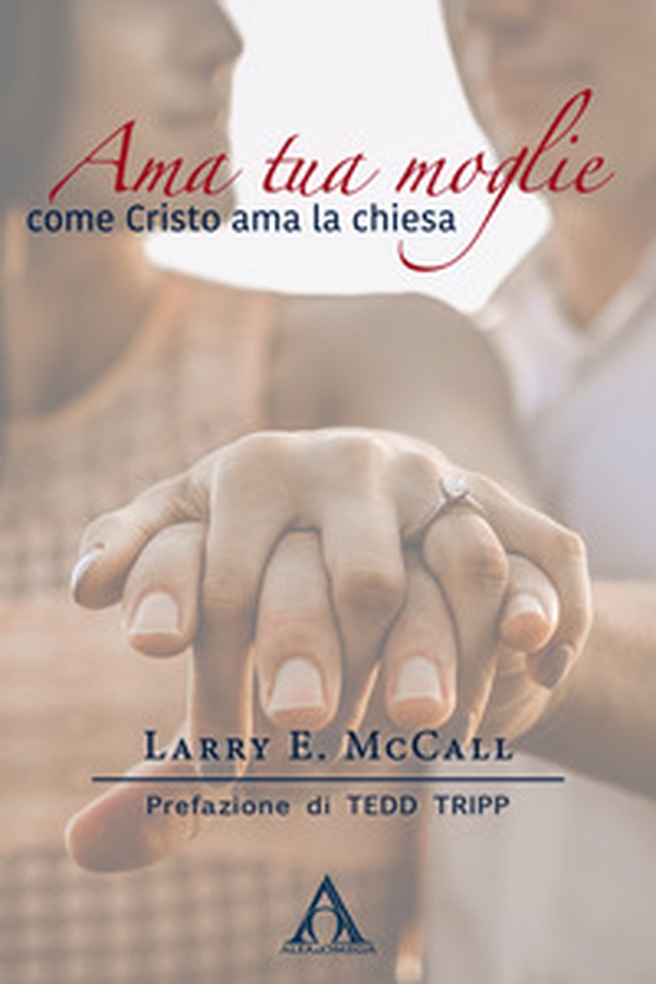 Ama tua moglie come Cristo ama la Chiesa - Librerie.coop Ama tua moglie come Cristo ama la Chiesa - Librerie.coop