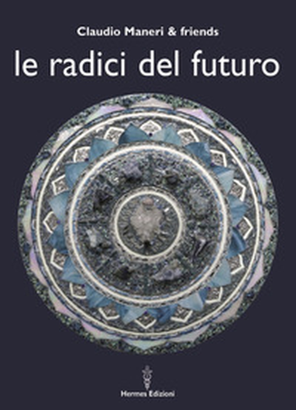 Le radici del futuro - Librerie.coop Le radici del futuro - Librerie.coop
