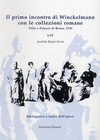 Il primo incontro di Winckelmann con le collezioni romane. Ville e palazzi di Roma, 1756. Bibliografia e indici - Librerie.coop