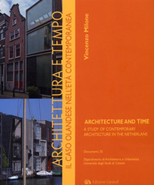 Architettura e tempo. Il caso olandese nell'età contemporanea-Architecture and time. A study of contemporary architecture in the Netherlands - Librerie.coop Architettura e tempo. Il caso olandese nell'età contemporanea-Architecture and time. A study of contemporary architecture in the Netherlands - Librerie.coop