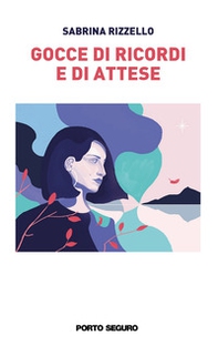 Gocce di ricordi e di attese - Librerie.coop