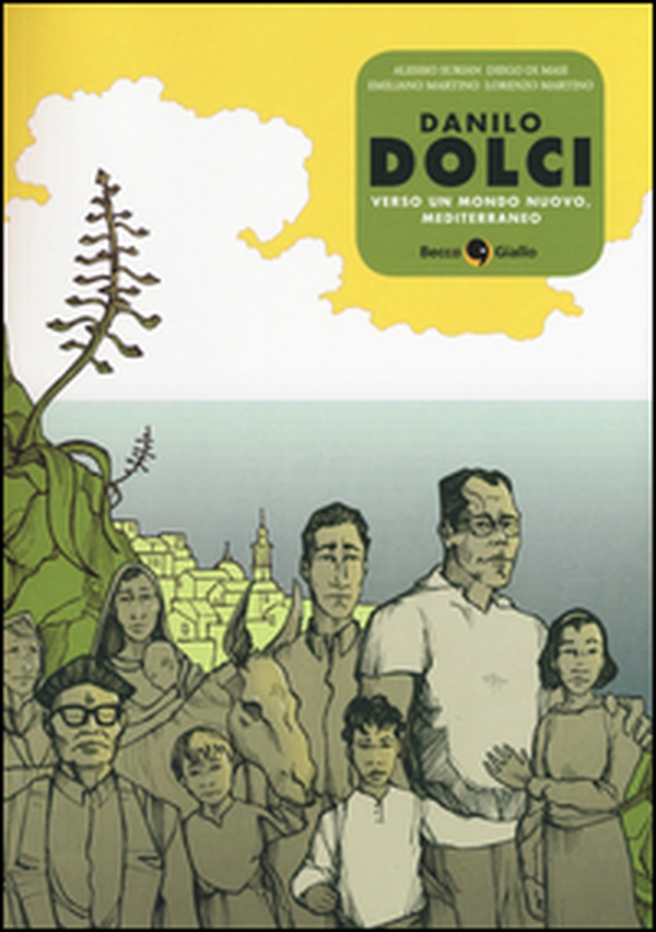 Danilo Dolci. Verso un mondo nuovo, Mediterraneo - Librerie.coop Danilo Dolci. Verso un mondo nuovo, Mediterraneo - Librerie.coop