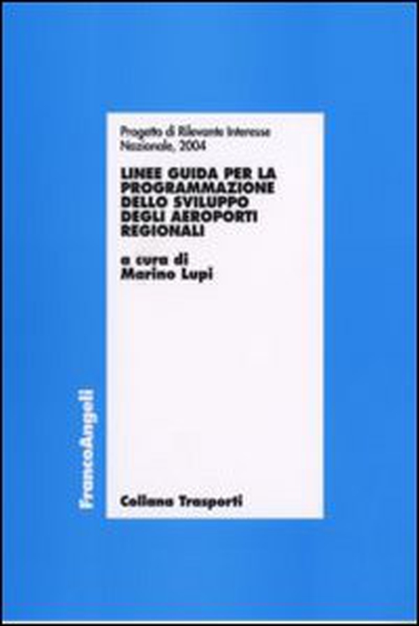 Linee guida per la programmazione dello sviluppo degli aeroporti regionali - Librerie.coop Linee guida per la programmazione dello sviluppo degli aeroporti regionali - Librerie.coop