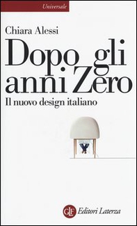 Dopo gli anni Zero. Il nuovo design italiano - Librerie.coop