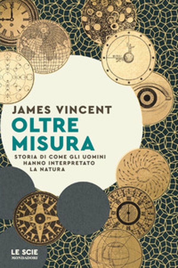 Oltre misura. Storia di come gli uomini hanno interpretato la natura - Librerie.coop Oltre misura. Storia di come gli uomini hanno interpretato la natura - Librerie.coop