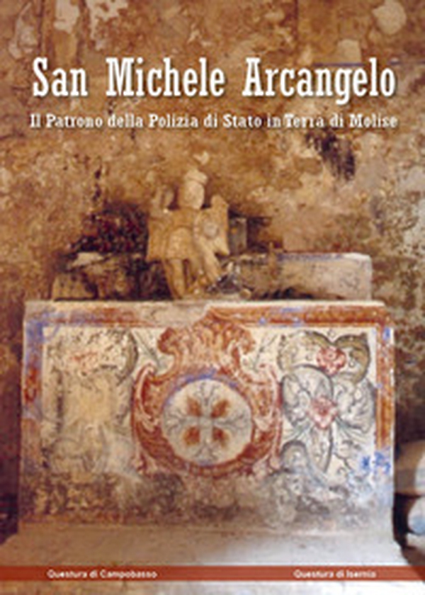 San Michele Arcangelo. Il Patrono della Polizia di Stato in terra di Molise - Librerie.coop San Michele Arcangelo. Il Patrono della Polizia di Stato in terra di Molise - Librerie.coop