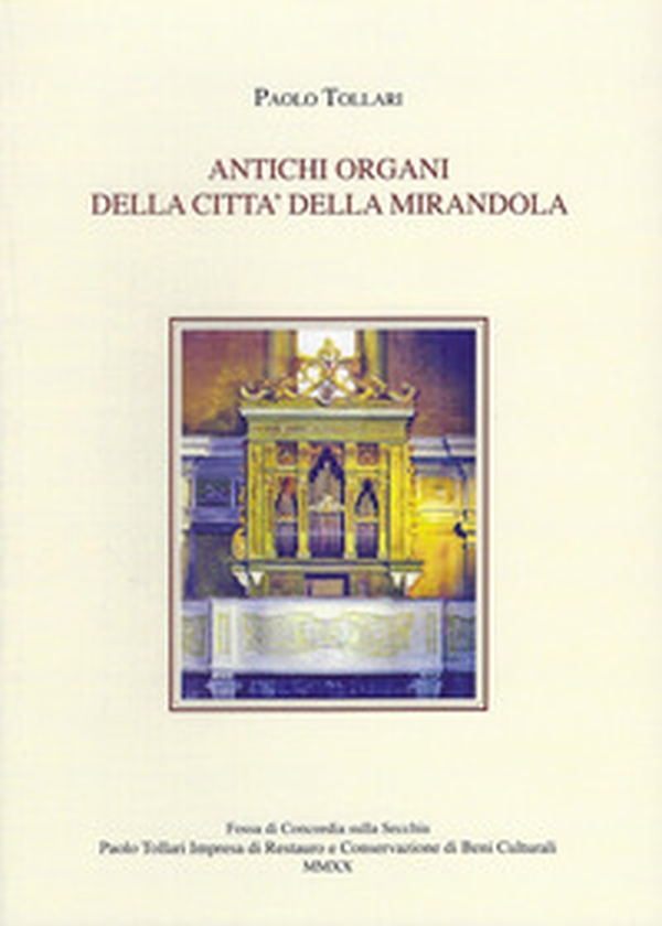 Antichi organi della città della Mirandola - Librerie.coop Antichi organi della città della Mirandola - Librerie.coop