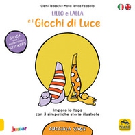 Lillo e lalla e i giochi di luce. Cucciolo yoga. Con adesivi - Librerie.coop