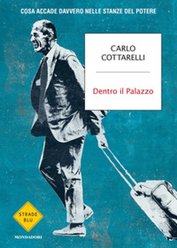 Dentro il Palazzo. Cosa accade davvero nelle stanze del potere - Librerie.coop Dentro il Palazzo. Cosa accade davvero nelle stanze del potere - Librerie.coop