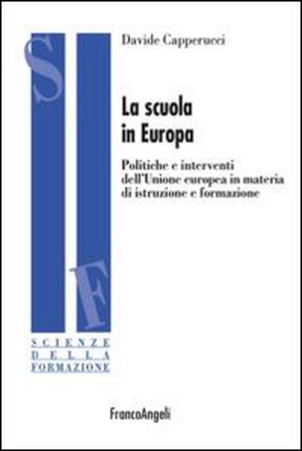 La scuola in Europa. Politiche e interventi dell'Unione Europea in materia di istruzione e formazione - Librerie.coop La scuola in Europa. Politiche e interventi dell'Unione Europea in materia di istruzione e formazione - Librerie.coop