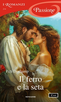 Il ferro e la seta (I Romanzi Passione) - Librerie.coop