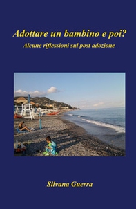 Adottare un bambino e poi? Alcune riflessioni sul post adozione - Librerie.coop