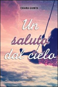 Un saluto dal cielo - Librerie.coop