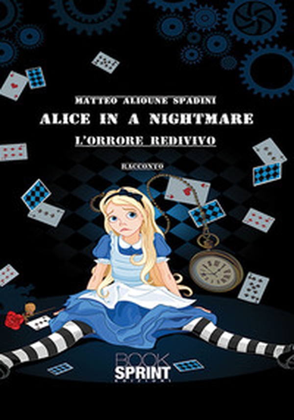 Alice in a nightmare. L'orrore redivivo - Librerie.coop Alice in a nightmare. L'orrore redivivo - Librerie.coop