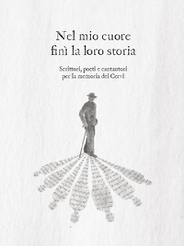 Nel mio cuore finì la loro storia. Scrittori, poeti e cantautori per la memoria dei Cervi - Librerie.coop Nel mio cuore finì la loro storia. Scrittori, poeti e cantautori per la memoria dei Cervi - Librerie.coop