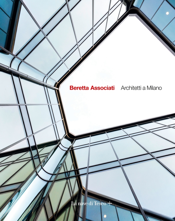 Beretta Associati. Architetti a Milano - Librerie.coop Beretta Associati. Architetti a Milano - Librerie.coop