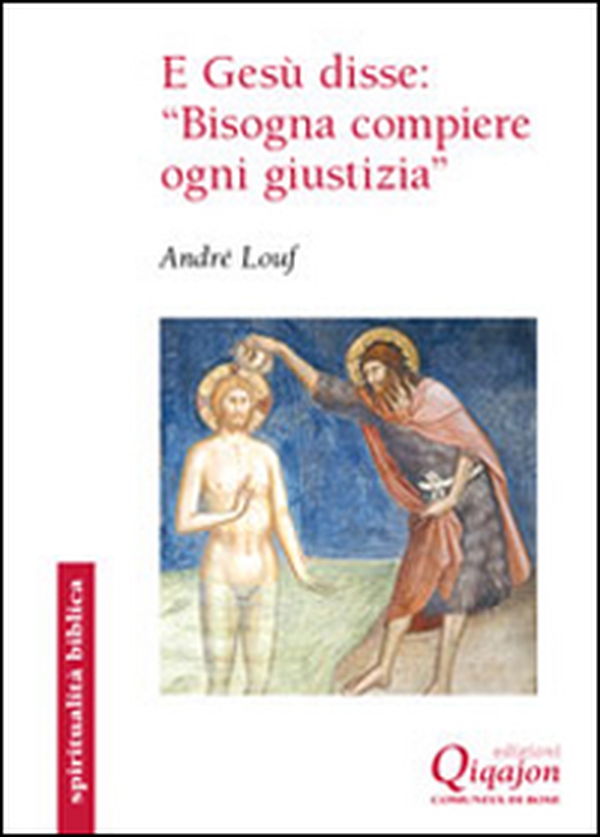 E Gesù disse: «Bisogna compiere ogni giustizia». Il Vangelo secondo Matteo - Librerie.coop E Gesù disse: «Bisogna compiere ogni giustizia». Il Vangelo secondo Matteo - Librerie.coop