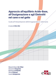 Approccio all'equilibrio Acido-Base, all'Ossigenazione e agli Elettroliti nel cane e nel gatto - Librerie.coop Approccio all'equilibrio Acido-Base, all'Ossigenazione e agli Elettroliti nel cane e nel gatto - Librerie.coop
