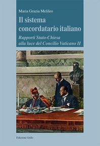 Il sistema concordatario italiano. Rapporti Stato-Chiesa alla luce del Concilio Vaticano II - Librerie.coop