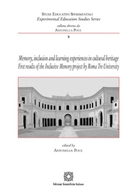 Memory, inclusion and learning experiences in cultural heritage. First results of the Inclusive Memory project by Roma Tre University - Librerie.coop Memory, inclusion and learning experiences in cultural heritage. First results of the Inclusive Memory project by Roma Tre University - Librerie.coop