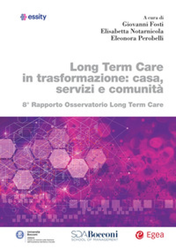Long term care in trasformazione: casa, servizi e comunità. 8° rapporto Osservatorio Long Term Care - Librerie.coop
