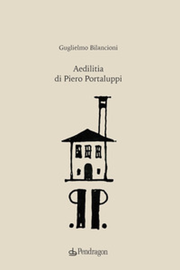 Aedilitia di Piero Portaluppi - Librerie.coop Aedilitia di Piero Portaluppi - Librerie.coop